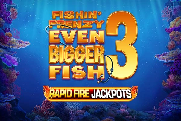 Fishin' Frenzy Even Bigger Fish 3 Demo Slot